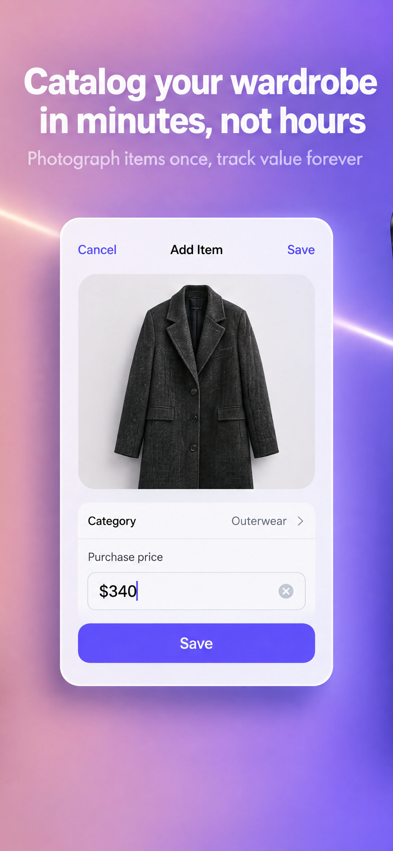 Catalog your wardrobe in minutes, not hours