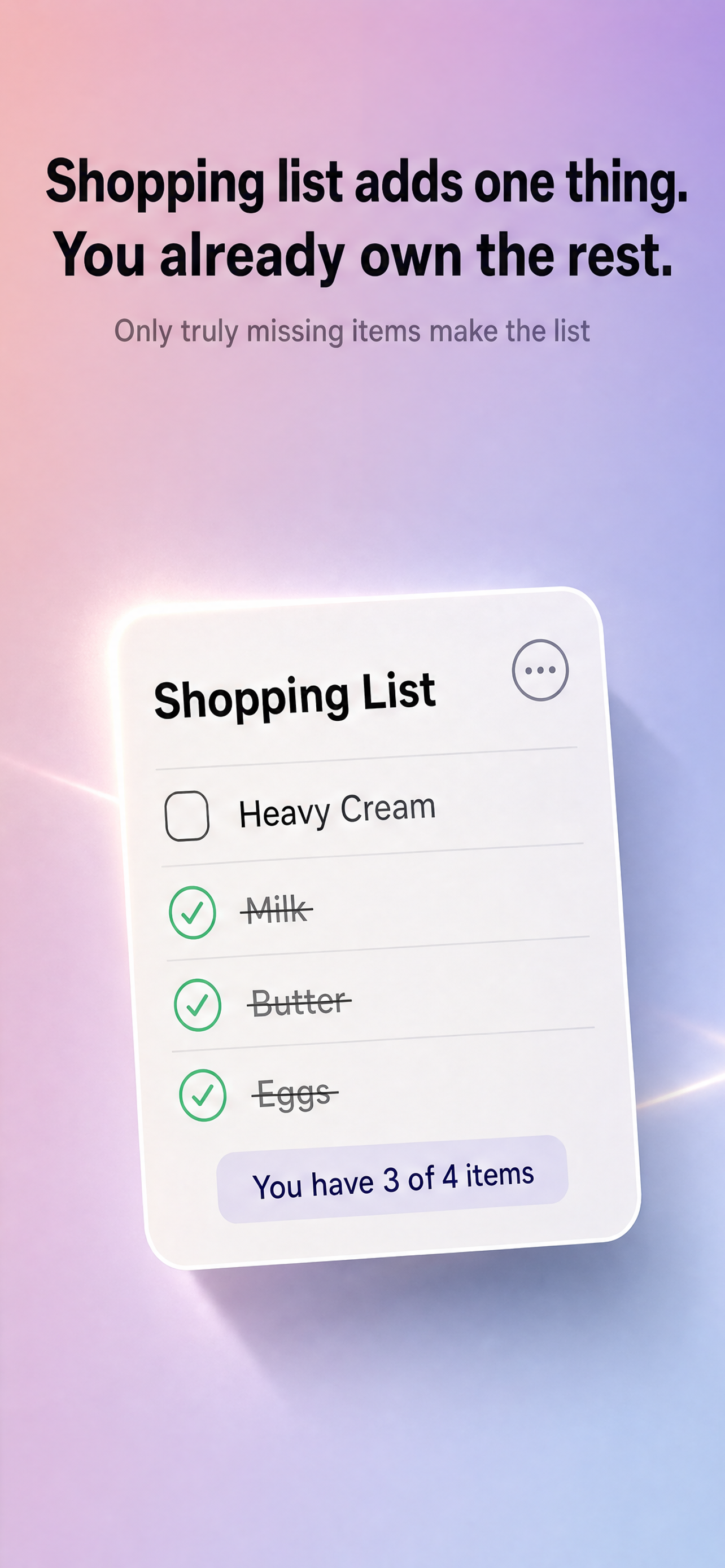 Shopping list adds one thing. You already own the rest.